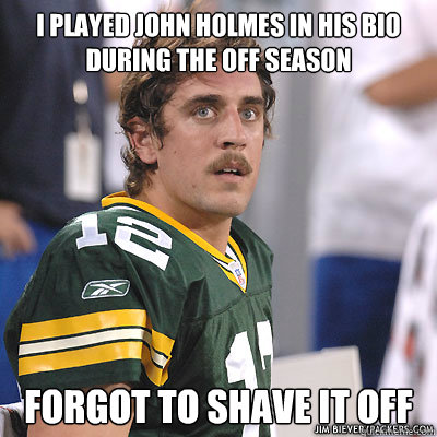 i played john holmes in his bio during the off season forgot to shave it off - i played john holmes in his bio during the off season forgot to shave it off  Pedo Rodgers