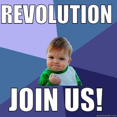 REVOLUTION  JOIN US! Success Kid