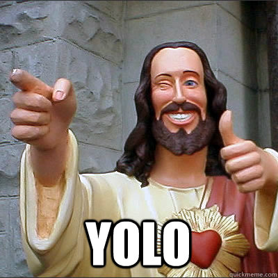  YOLO -  YOLO  FB Jesus