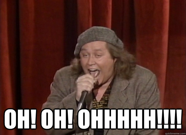  OH! OH! OHHHHH!!!! -  OH! OH! OHHHHH!!!!  Sam Kinison