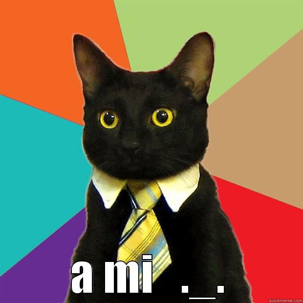  A MI   ._. Business Cat