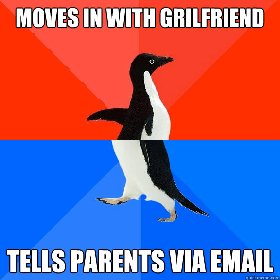 moves in with grilfriend tells parents via email - moves in with grilfriend tells parents via email  Socially Awesome Awkward Penguin