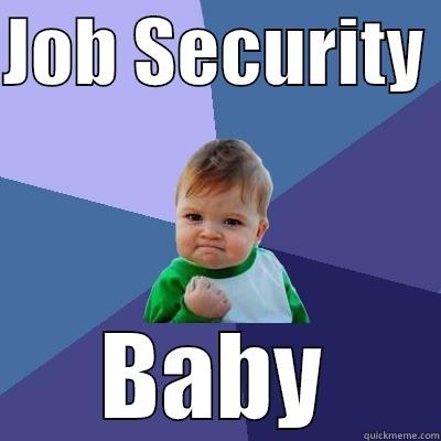 JOB SECURITY  BABY Success Kid