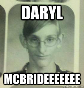 daryl mcbrideeeeeee  creepy gamer guy