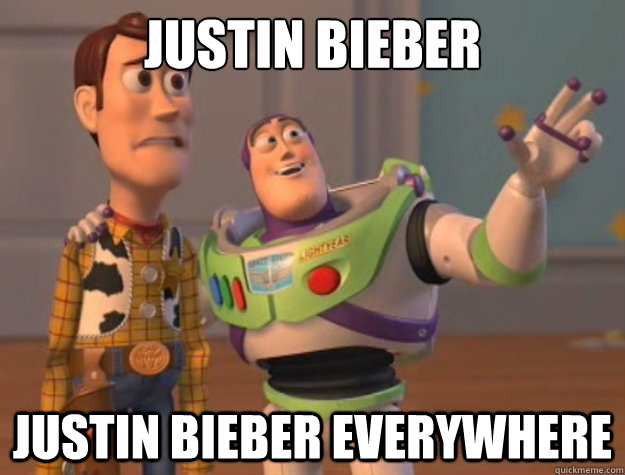 Justin bieber Justin Bieber everywhere  Buzz Lightyear