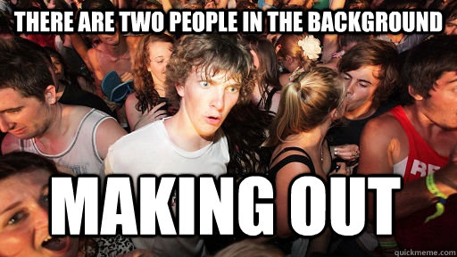 there are two people in the background making out  Sudden Clarity Clarence