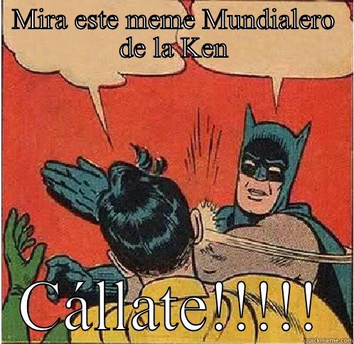 MIRA ESTE MEME MUNDIALERO DE LA KEN CÁLLATE!!!!! Batman Slapping Robin