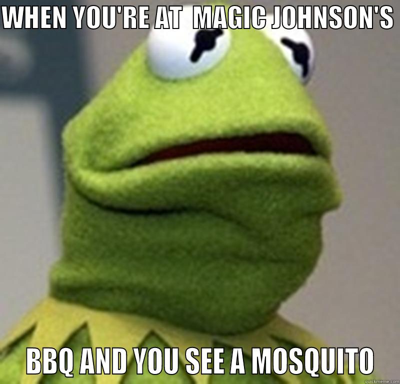 MAGIC JOPHNSON - WHEN YOU'RE AT  MAGIC JOHNSON'S   BBQ AND YOU SEE A MOSQUITO Misc