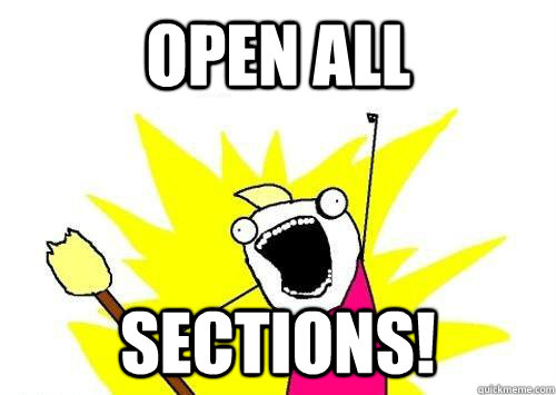 OPEN ALL  SECTIONS!  ALL THE