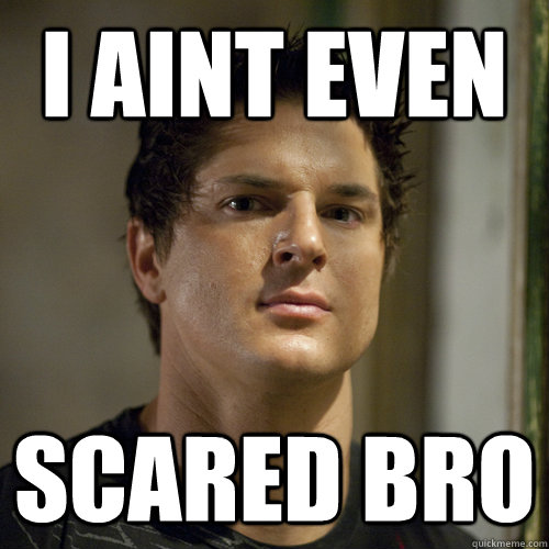 i aint even scared bro - i aint even scared bro  Ghost Adventures