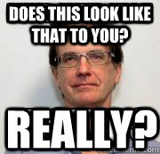 does this look like that to you? really?  Art School Teacher