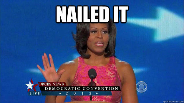 Nailed it   Michelle Obama Nailed It