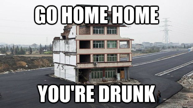 Go home home You're drunk - Go home home You're drunk  drunk chinese home