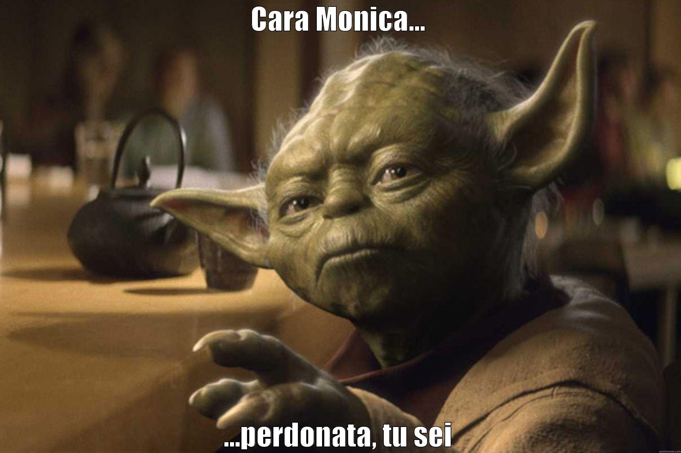 CARA MONICA... ...PERDONATA, TU SEI Misc