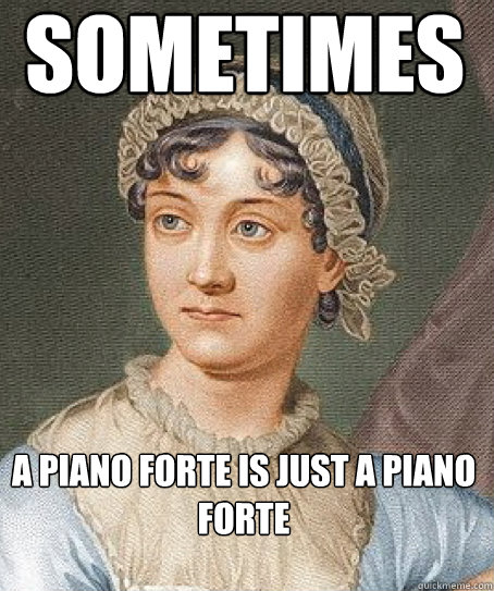 Sometimes  a Piano Forte is Just a Piano Forte  