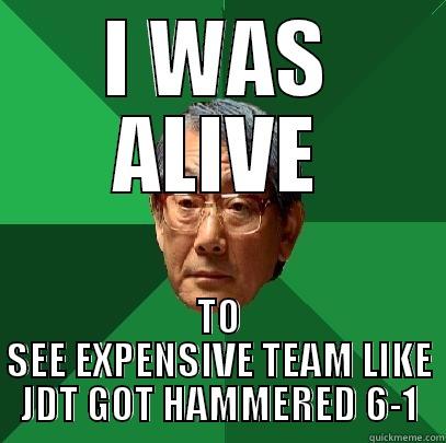 I WAS ALIVE TO SEE EXPENSIVE TEAM LIKE JDT GOT HAMMERED 6-1 High Expectations Asian Father