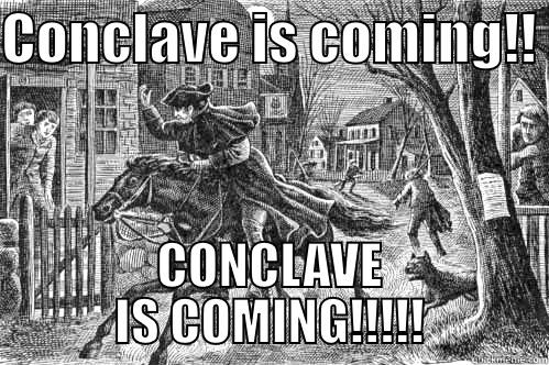 CONCLAVE IS COMING!!  CONCLAVE IS COMING!!!!! Misc