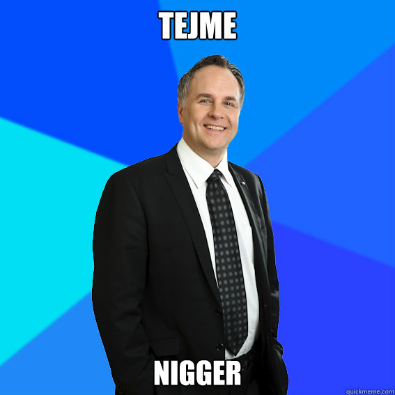 Tejme Nigger  Racist White Guy