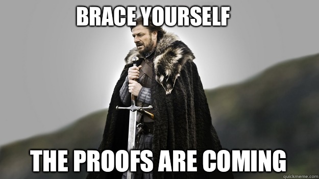 Brace yourself The proofs are coming  Ned stark winter is coming