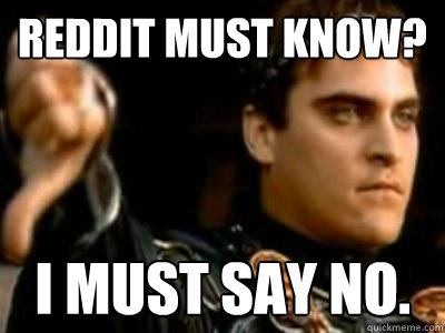 Reddit Must know? i must say no.  Downvoting Roman