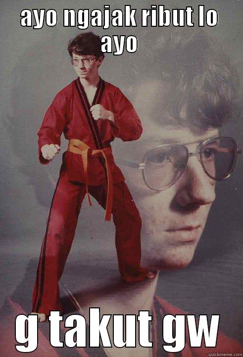 AYO NGAJAK RIBUT LO AYO G TAKUT GW Karate Kyle