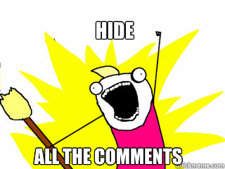 Hide all the comments  All The Things