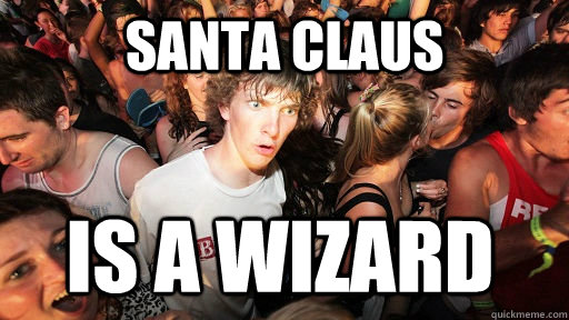 Santa Claus is a wizard  Sudden Clarity Clarence