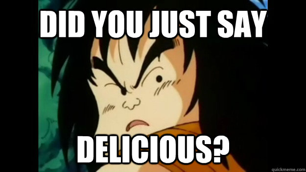 Did you just say Delicious? - Did you just say Delicious?  Yajirobe