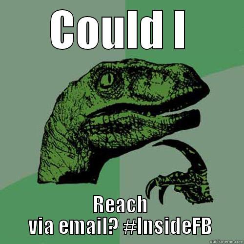 COULD L REACH VIA EMAIL? #INSIDEFB Philosoraptor