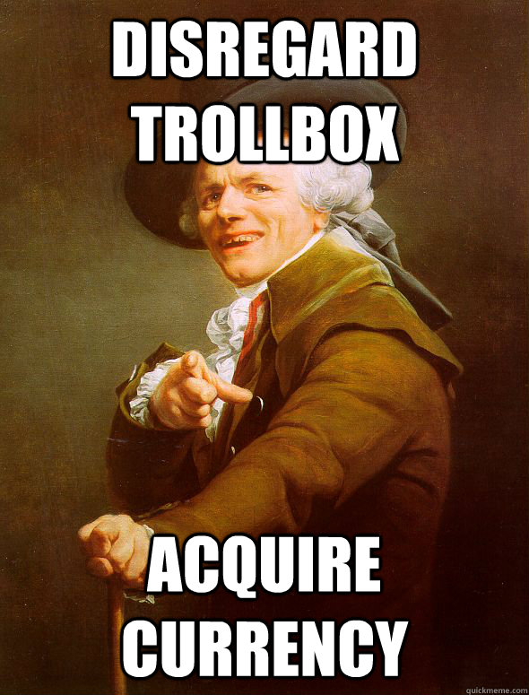 disregard trollbox acquire currency  Joseph Ducreux