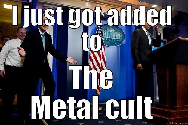 I JUST GOT ADDED TO THE  METAL CULT  Inappropriate Timing Bill Clinton