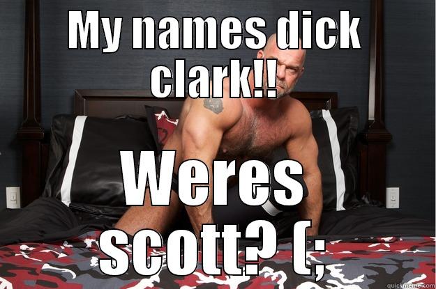 MY NAMES DICK CLARK!! WERES SCOTT? (; Gorilla Man