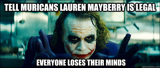 Tell Muricans Lauren Mayberry is legal Everyone loses their minds  The Joker