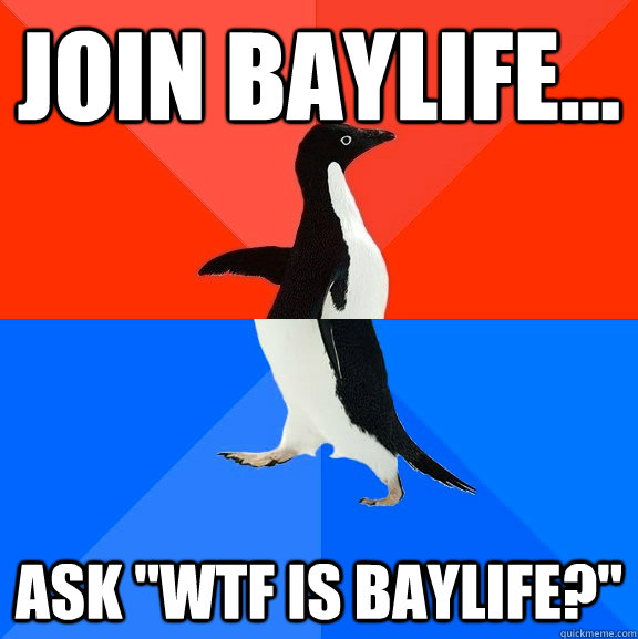 Join Baylife... ask 