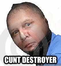  Cunt destroyer  