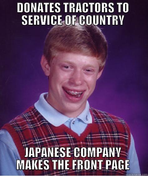 Bad Luck John Deere - DONATES TRACTORS TO SERVICE OF COUNTRY JAPANESE COMPANY MAKES THE FRONT PAGE Bad Luck Brian