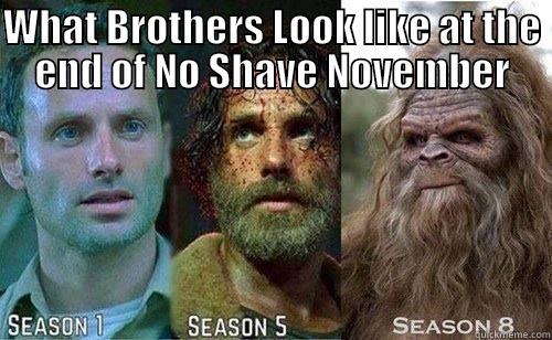 WHAT BROTHERS LOOK LIKE AT THE END OF NO SHAVE NOVEMBER  Misc