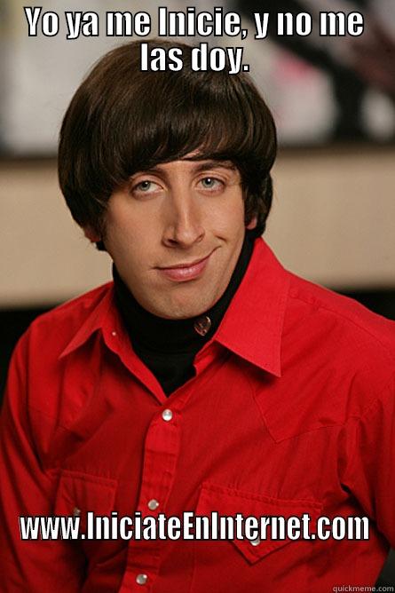 YO YA ME INICIE, Y NO ME LAS DOY. WWW.INICIATEENINTERNET.COM Pickup Line Scientist