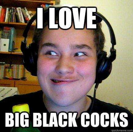 I Love  big black cocks - I Love  big black cocks  Aneragisawesome