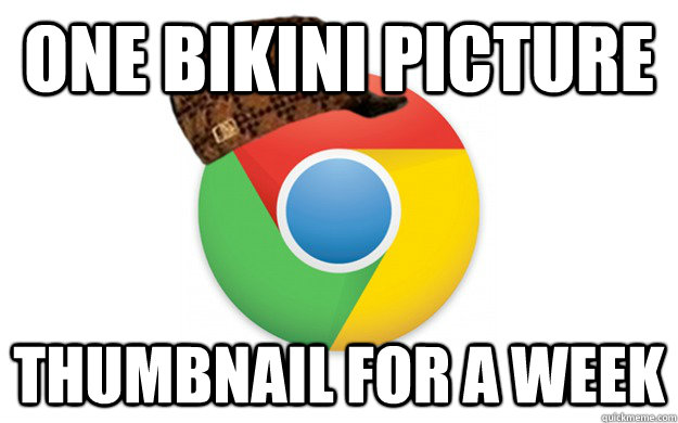 One bikini picture thumbnail for a week - One bikini picture thumbnail for a week  Scumbag Chrome