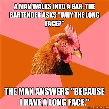 A man walks into a bar. The bartender asks 