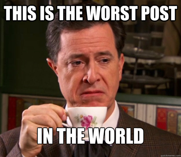 This is the worst post In the world Misc quickmeme