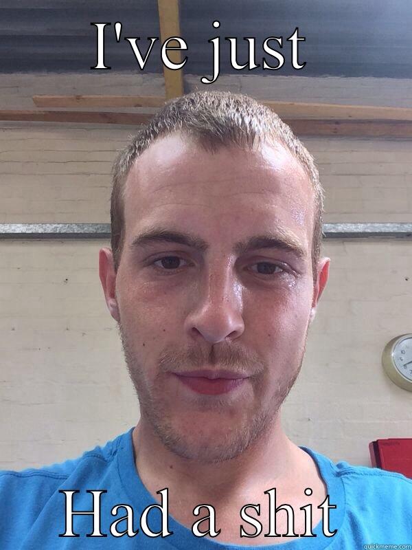 I'VE JUST HAD A SHIT Misc