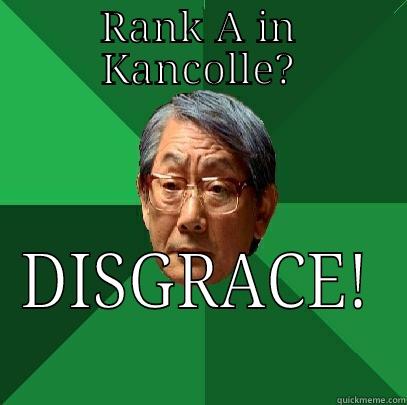 RANK A IN KANCOLLE? DISGRACE! High Expectations Asian Father