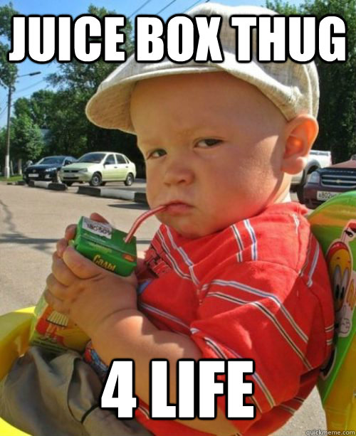 JUICE BOX ThUG 4 life - JUICE BOX ThUG 4 life  Juice box thug