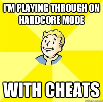 I'm Playing through on hardcore mode With cheats  Fallout 3