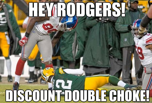 Hey Rodgers! Discount Double Choke!  