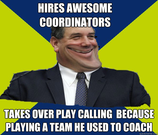Hires awesome coordinators Takes over play calling  because playing a team he used to coach - Hires awesome coordinators Takes over play calling  because playing a team he used to coach  Hoke Troll