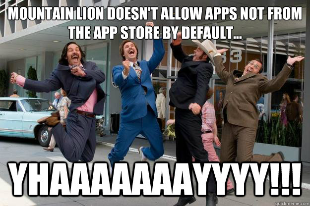 Mountain Lion doesn't allow apps not from the app store by default... YHAAAAAAAYYYY!!!  