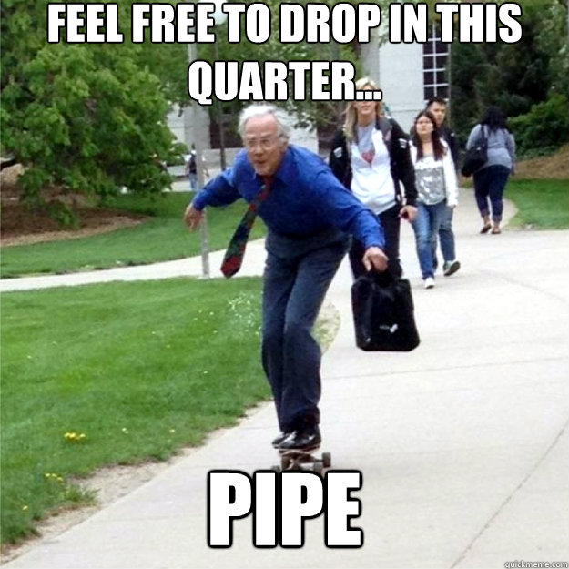 Feel free to drop in this quarter... pipe - Feel free to drop in this quarter... pipe  Skating Prof
